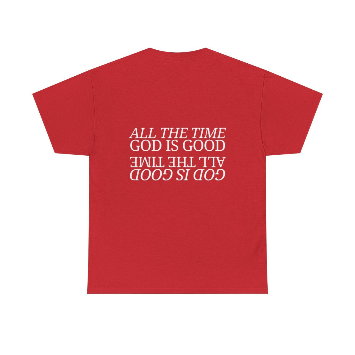 All The Time Good Is Good Tee